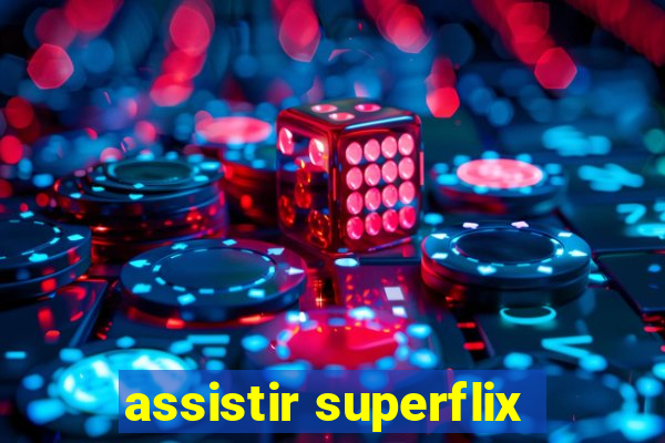 assistir superflix